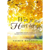 Win je hart terug -reclaim your hart T Kennishuys